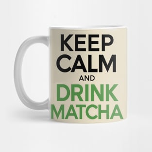 Keep Calm drink Matcha Mug